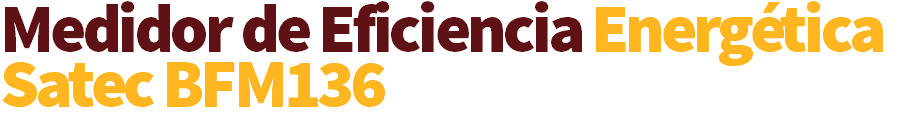 Medidor de Eficiencia Energética Satec BFM136